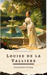 Louise de la Valliere - Alexandre Dumas ; Zenith Golden Quill - 9782386912948