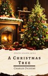 A Christmas Tree - Charles Dickens ; Zenith Golden Quill - 9782386913266