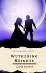 Wuthering Heights - Emily Brontë ; Zenith Golden Quill - 9782386913396