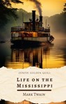 Life on the Mississippi - Mark Twain ; Zenith Golden Quill - 9782386914157