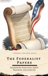 The Federalist Papers - Alexander Hamilton ; James Madison ; John Jay ; Zenith Golden Quill - 9782386914362