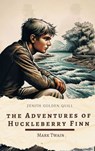 The Adventures of Huckleberry Finn - Mark Twain ; Zenith Golden Quill - 9782386914607
