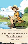 The Adventures of Tom Sawyer - Mark Twain ; Zenith Golden Quill - 9782386914614