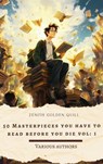 50 Masterpieces you have to read before you die vol: 1 - Joseph Conrad ; D. H. Lawrence ; George Eliot ; Leo Tolstoy ; James Joyce ; Charles Dickens ; Jane Austen ; Bram Stoker ; Oscar Wilde ; Louisa May Alcott ; Honore Balzac ; Edgar Rice Burroughs ; Zenith Golden Quill - 9782386914973