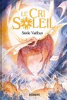 Le Cri Soleil - Siècle Vaëlban - 9782387032843