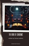 The Book of Shadows - Sir Arthur Quiller-Couch ; Robert W. Chambers ; H. G. Wells ; Mary E. Wilkins Freeman ; Edith Nesbit ; Barry Pain ; E. F. Benson ; D. H. Lawrence ; Thomas Burke - 9782387172655