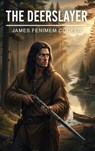 The Deerslayer - James Fenimore Cooper - 9782387173812