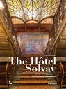 The Solvay House - Françoise Aubry ; Alexandre Wittamer - 9782390253501