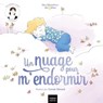 Mes histoires du calme - Un nuage pour m'endormir - Héloïse Junier - 9782401087996