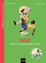 Celles et ceux qui ont transformé le monde - Pelé - Aurore Aimelet - 9782401098596