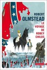 Le voyage de Robey Childs - Robert Olmstead - 9782404015866