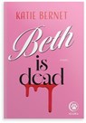Beth is dead - Katie Bernet - 9782404021270