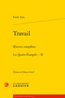 Travail: Oeuvres Completes - Les Quatre Evangiles, II - Emile Zola - 9782406120766