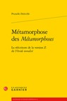 Metamorphose Des Metamorphoses: La Reecriture de la Version Z de l'Ovide Moralise - Prunelle Deleville - 9782406122401