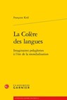 La Colere Des Langues: Imaginaires Polyglottes a l'Ere de la Mondialisation - Francoise Kral - 9782406175025