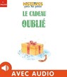 Le cadeau oublié - Emmanuelle Rey - 9782408026165