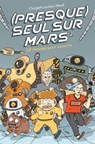 (Presque) seul sur Mars, Tome 02 - Christophe Lambert - 9782408047245