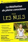 La Méditation de pleine conscience Poche Pour les Nuls - Shamash Alidina ; Hélène Filipe ; Élisabeth Couzon ; Christophe André - 9782412015681