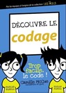 Découvre le codage - Camille McCue - 9782412015742
