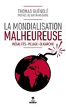 La mondialisation malheureuse - Thomas Guénolé - 9782412019986