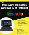 Découvrir l'ordinateur, Windows 10 et l'Internet Pour les Nuls - Dan Gookin ; Andy Rathbone ; John R. Levine ; Margaret Levine Young ; Carol Baroudi - 9782412021392