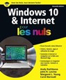 Windows 10 & Internet Pour les Nuls - Nouvelle édition - Andy Rathbone ; John R. Levine ; Margaret Levine Young ; Carol Baroudi - 9782412022283