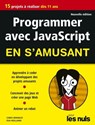 Programmer en s'amusant avec JavaScript Pour les nuls - Eva Holland ; Chris Minnick - 9782412049044