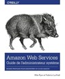 Amazon Web Services Guide de l'administrateur système - Federico Lucifredi ; Mike Ryan - 9782412049747