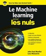 Le Machine Learning Pour les Nuls - Luca Massaron ; John Paul Mueller - 9782412053447
