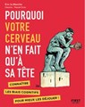 Pourquoi votre cerveau n'en fait qu'à sa tête - Connaître les biais cognitifs pour mieux les déjouer - Pascal Gros ; Eric La Blanche - 9782412062005