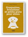 Petit Livre de - Croquettes, friandises et petits plats pour chien - Philippe Chavanne - 9782412062708