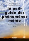 Le petit guide des phénomènes météo - Observer et comprendre le ciel - Blandine Pluchet - 9782412072165