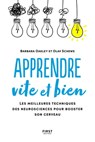 Apprendre vite et bien - Les meilleures techniques des neurosciences pour booster son cerveau - Barbara Oakley ; Olav Schewe - 9782412072288