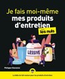 Je fais mes produits d'entretien pour les Nuls - Philippe Chavanne - 9782412083666