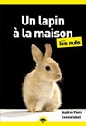 Un lapin à la maison pour les Nuls, poche - Audrey Pavia ; Connie Isbell - 9782412095324