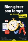 Bien gérer son temps au travail pour les Nuls, poche, 2e éd - Dirk Zeller ; Patricia Lentini - 9782412098233