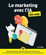 Intelligence artificielle & Marketing pour les Nuls - Shiv Singh - 9782412099841