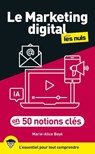 Le Marketing digital pour les Nuls en 50 notions clés, 2e ed. - Marie-Alice Boye - 9782412100868