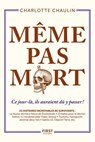 Même pas mort ! 21 histoires incroyables de survivants - Charlotte Chaulin - 9782412101933