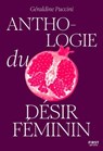Anthologie du désir féminin - Géraldine Puccini - 9782412101940