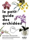 Le Petit Guide des orchidées : 70 variétés à choisir et entretenir - Plantes d'intérieur - Jardinage - Anne-Fleur Houtsmuller - 9782412104217