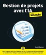 Gestion de projets avec l'IA pour les Nuls - Daniel Stanton - 9782412105597
