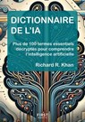 Dictionnaire de l'IA - Plus de 100 termes essentiels décryptés pour comprendre l'intelligence artificielle - Richard Khan - 9782412105672