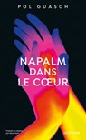 Napalm en son coeur - Pol Guasch - 9782413053422