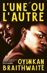 L'Une ou l'autre - Oyinkan Braithwaite - 9782413057420