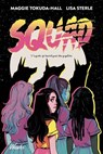 Squad - Maggie Tokuda-Hall ; Lisa Sterle - 9782413069072