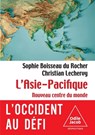 The Asia-Pacific: The World's New Center / L'Asie pacifique: Le nouveau centre du monde - Sophie Boisseau Du Rocher - 9782415011703