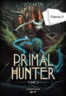 Primal Hunter - Tome 2 Episode 3 - Zogarth - 9782487700451