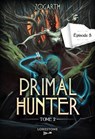 Primal Hunter - Tome 2 Episode 5 - Zogarth - 9782487700475