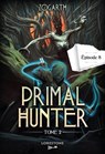 Primal Hunter - Tome 2 Episode 8 - Zogarth - 9782487700505